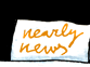 nearly news